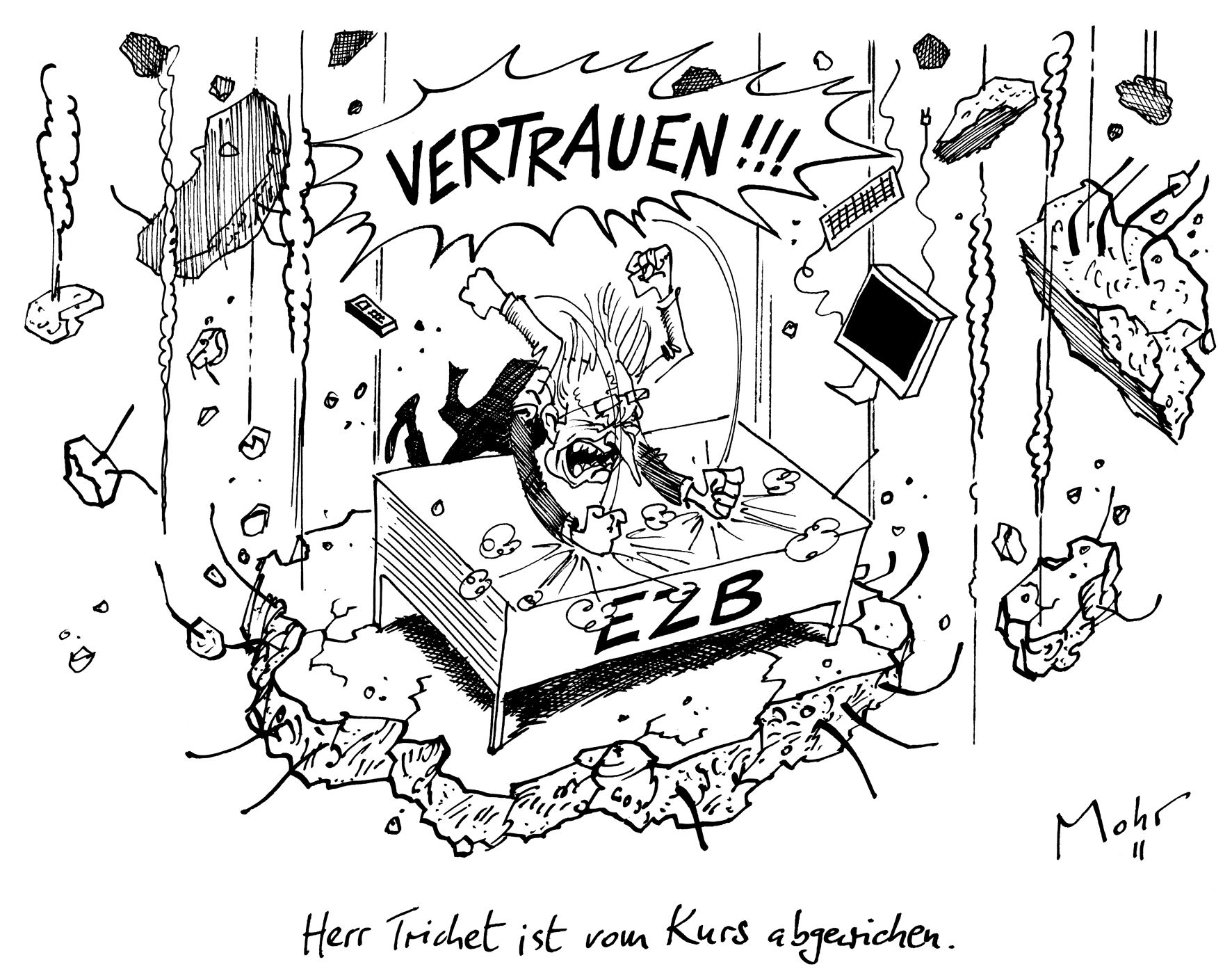 Herr Trichet ist vom Kurs abgewichen.