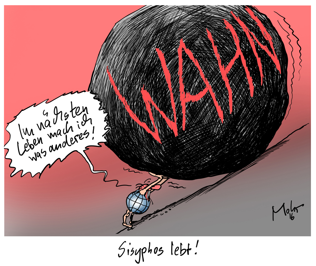 Sisyphos lebt!